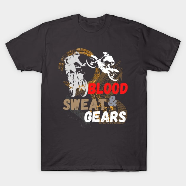 blood, sweat and gears T-Shirt by debageur